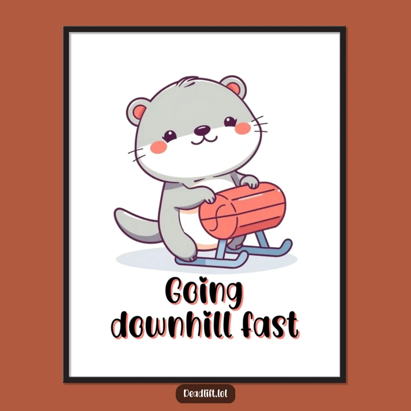 Funny Kawaii Otter Poster - Humorous Sled Push Art for Cheerful Decor Gifts
